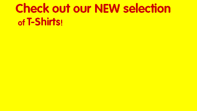 Check out our NEW selection of T-Shirts and Cards and Mugs